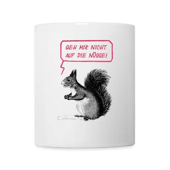 Geh mir nicht auf die Nüsse - Tasse - Weiß - Vorne