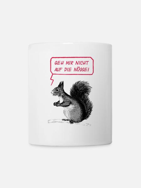 Geh mir nicht auf die Nüsse - Tasse - Weiß