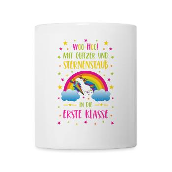 Einhorn Glitzer und Sternenstaub in Erste Klasse - Tasse - Weiß - Vorne