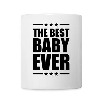 Best Baby Ever - Tasse - Weiß - Vorne