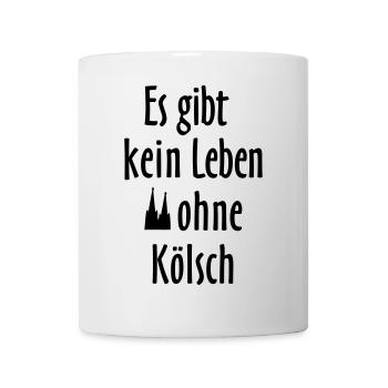In Köln gibt es kein Leben ohne Kölsch - Tasse - Weiß - Vorne