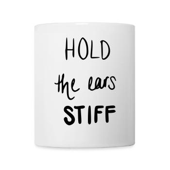 Hold the ears stiff - Tasse - Weiß - Vorne