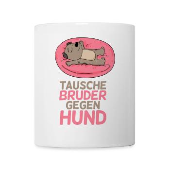 Tausche Bruder gegen Hund - Tasse - Weiß - Vorne