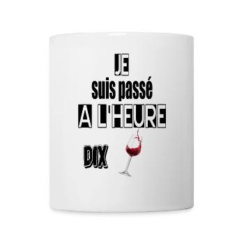 Je suis passé à l'heure dix verres - Mug blanc - blanc - Devant