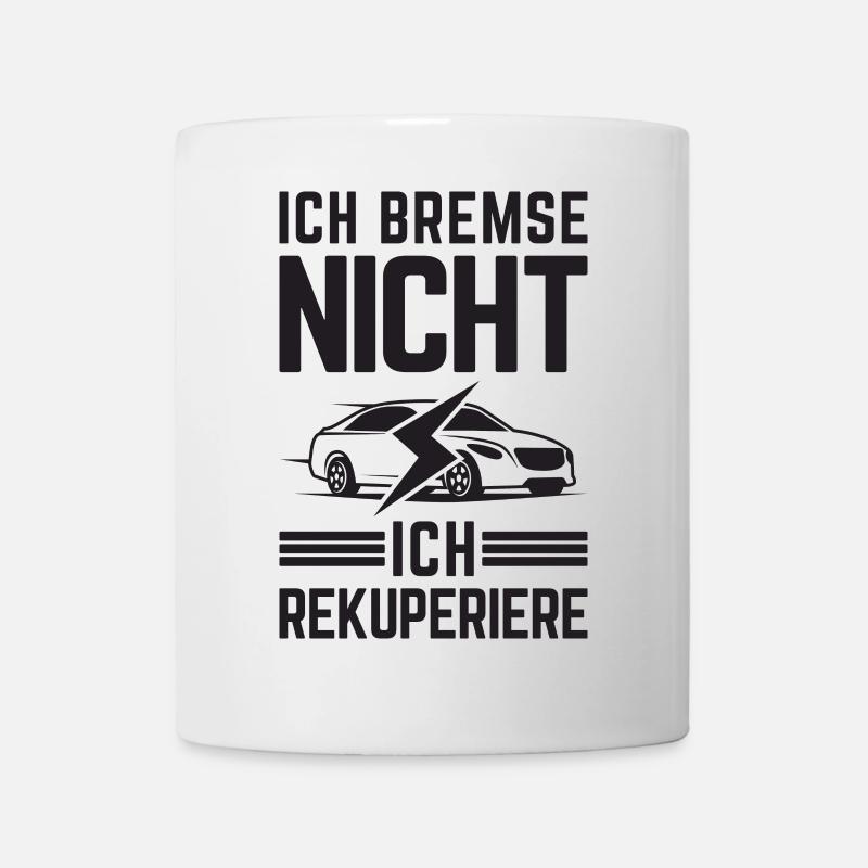 Ich Bremse nicht ich rekuperiere E-Auto Elektro - Tasse - Weiß