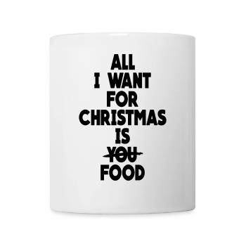 All I want for Christmas is food - Mug - white - Front