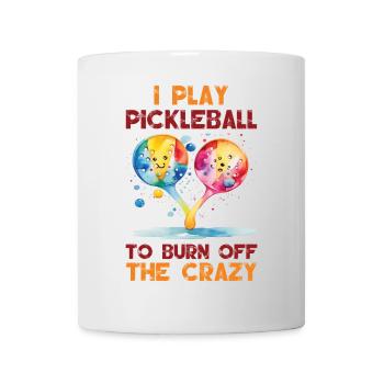 Ich spiele Pickleball, um den Verrückten zu verbrennen - Tasse - Weiß - Vorne