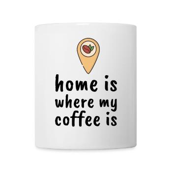 Home Is Where My Coffee Is - Tasse - Weiß - Vorne