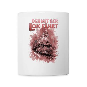 Der mit der Lok Lokomotive fährt Lokführer Zug - Tasse - Weiß - Vorne
