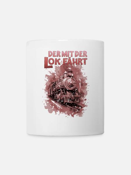 Der mit der Lok Lokomotive fährt Lokführer Zug - Tasse - Weiß