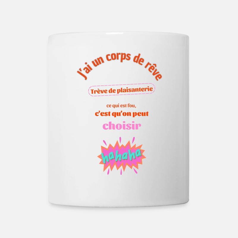 Votre style unique, j'ai un corps de rêve - Mug blanc - blanc