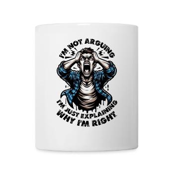 Je ne discute pas, j’explique juste pourquoi j’ai raison - Mug blanc - blanc - Devant