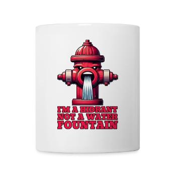 Je suis une bouche d’incendie, pas une fontaine d’eau ! - Mug blanc - blanc - Devant