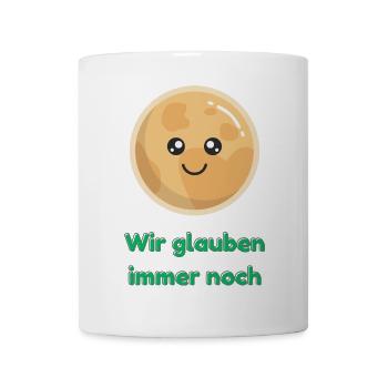 Wir glauben immer noch mit Pluto - Tasse - Weiß - Vorne