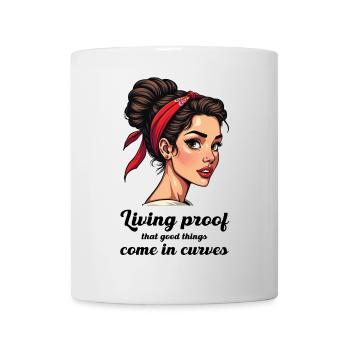 Living proof that good things come in curves. - Mug - white - Front