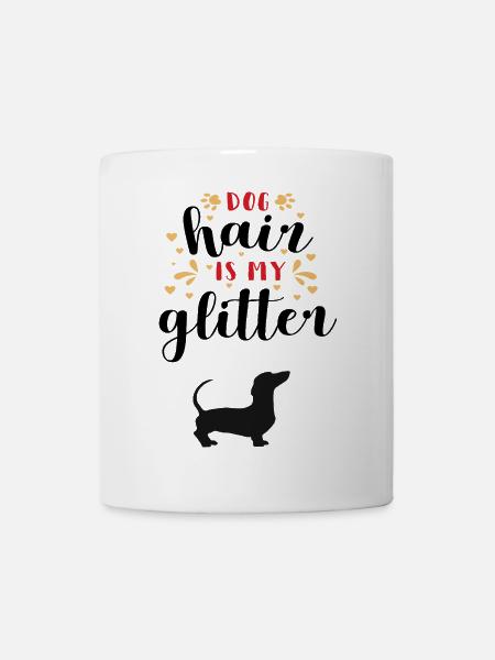 Hundehaare sind mein Glitter - hundeliebhaber - Tasse - Weiß