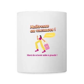 Maitresse en vacances - Mug blanc - blanc - Devant