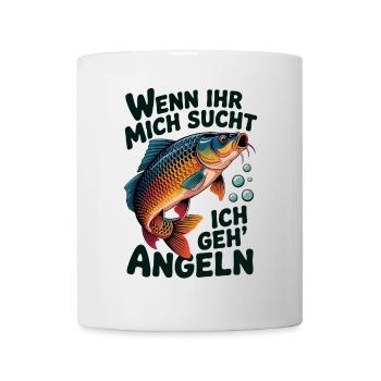 Wenn Ihr mich sucht - ich geh Angeln - Tasse - Weiß - Vorne