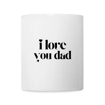 i love you dad - Mug - white - Front