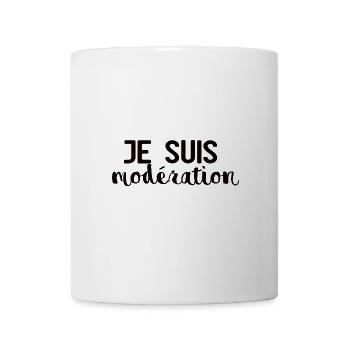 Je Suis Modération Je Bois Toujours - Mug blanc - blanc - Devant