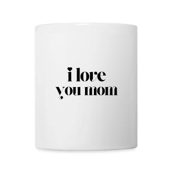 i love you mom - Mug - white - Front