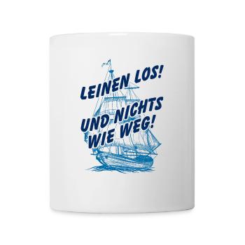 Leinen Los und weg wir legen ab Kurs bestimmen - Tasse - Weiß - Vorne