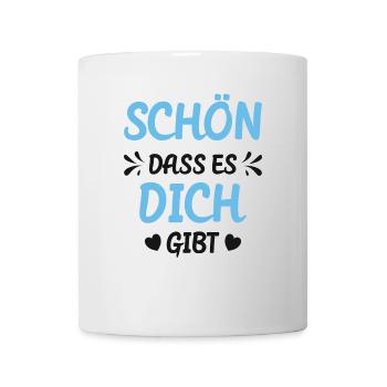 Schön dass es dich gibt Spruch - Tasse - Weiß - Vorne