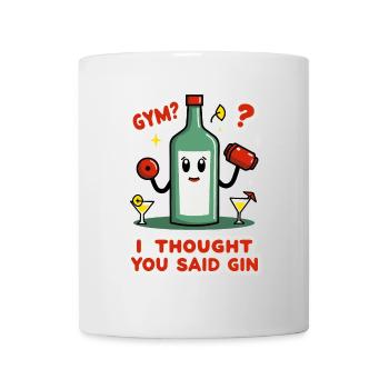 "Gym? I Thought You Said Gin" - Lustiges Design - Tasse - Weiß - Vorne