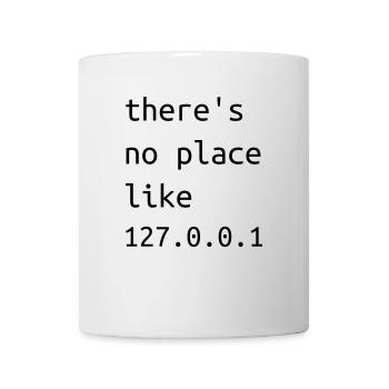 Es gibt keinen Ort wie 127.0.0.1 - Tasse - Weiß - Vorne
