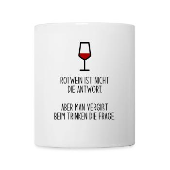Rotwein ist nicht die Antwort - Tasse - Weiß - Vorne
