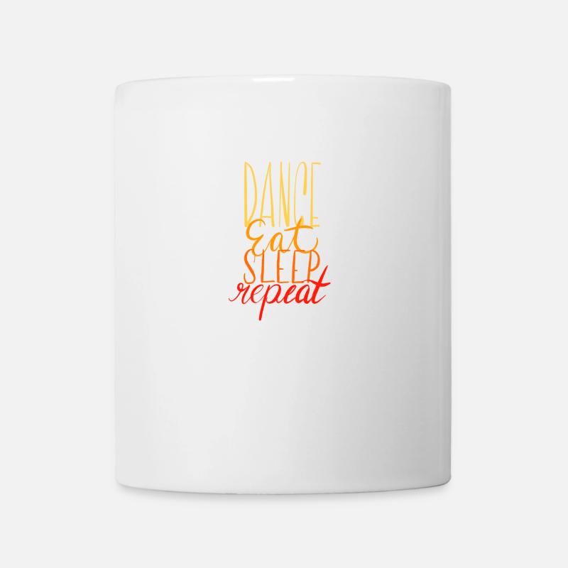 Dance Eat Sleep Repeat - Tasse - Weiß