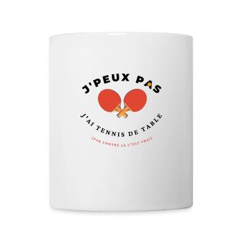 J'peux pas j'ai Tennis de table, idée cadeau top - Mug blanc - blanc - Devant