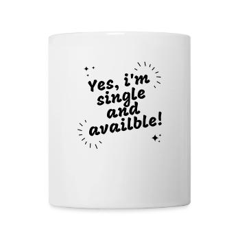 Yes Im single and available - Mug - white - Front