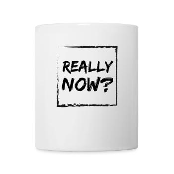 Really now? - Mug - white - Front