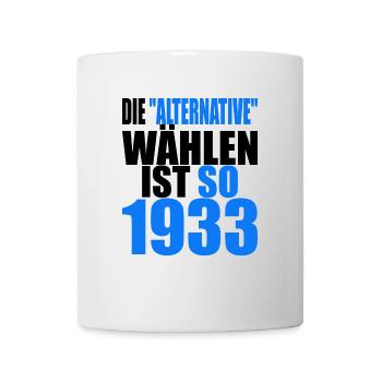 AfD stoppen gegen rechts Demokratie Vielfalt 1933 - Tasse - Weiß - Vorne