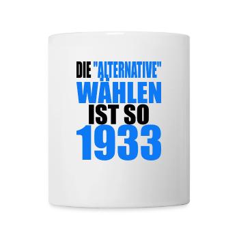 AfD stoppen gegen rechts Demokratie Vielfalt 1933 - Tasse - Weiß - Vorne
