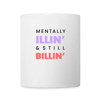 Mentalement malade Still Billin Drôle T-shirt noir - Mug blanc - blanc - Devant