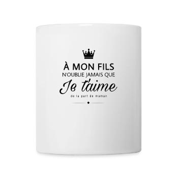 à mon fils : n'oublie jamais que je t'aime (maman) - Mug blanc - blanc - Devant