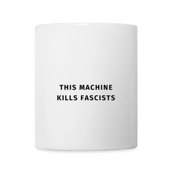 This machine kills fascists - Mug blanc - blanc - Devant