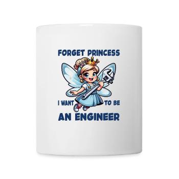 Vergiss Fee und Prinzessin - ich bin Ingenieur - Tasse - Weiß - Vorne
