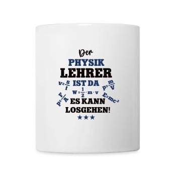 Der Physik Lehrer ist da Physiklehrer Beruf Schule - Tasse - Weiß - Vorne