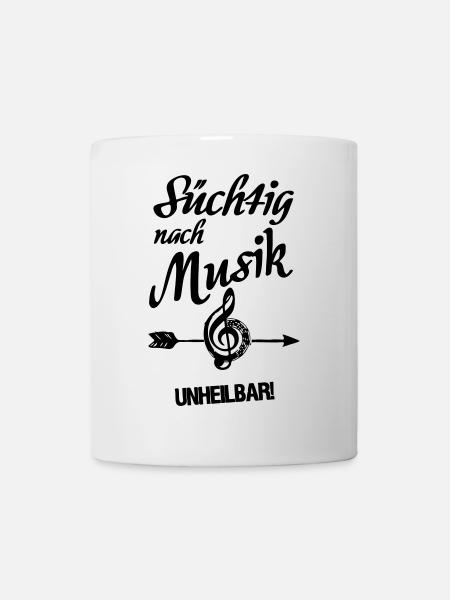 Süchtig nach Musik Musiker Band Fun Geschenk - Tasse - Weiß