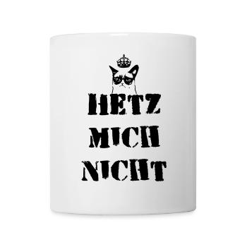Hetz mich nit - Tasse - Weiß - Vorne