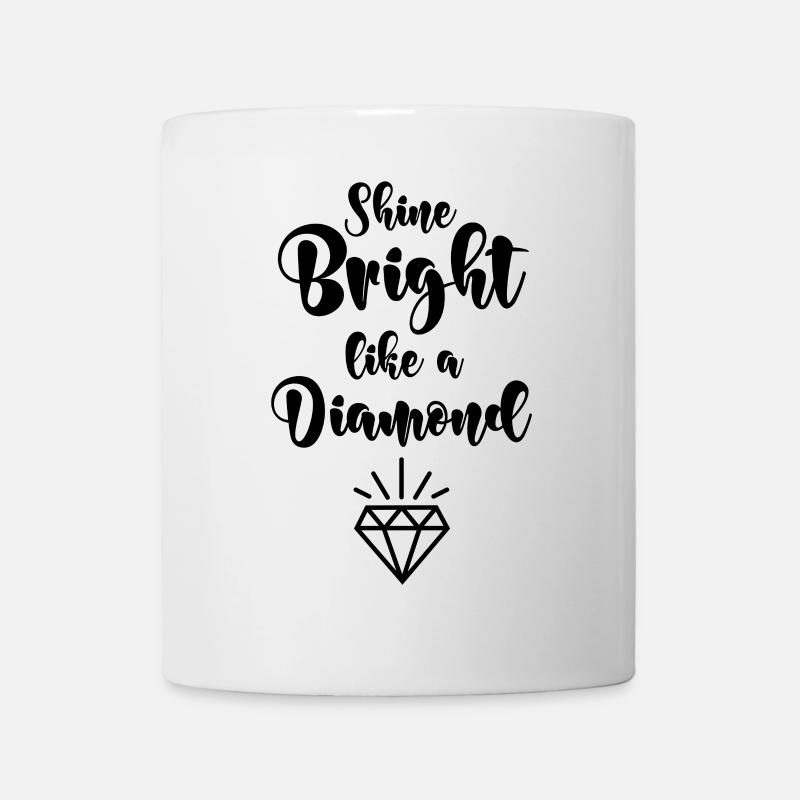 Shine bright like a diamond - Tasse - Weiß