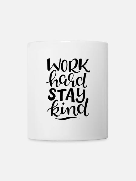 Work Hard Stay Kind - Tasse - Weiß