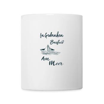 In Gedanken Barfuß am Meer - Tasse - Weiß - Vorne