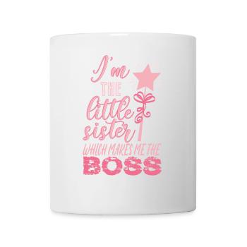 Ich bin die kleine Schwester, die mich zum Boss macht - Tasse - Weiß - Vorne