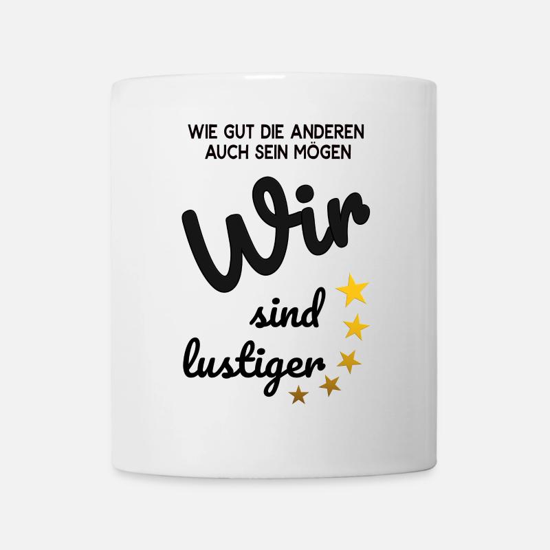 Wir sind lustiger - Tasse - Weiß
