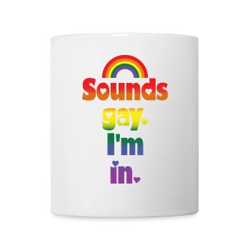 Sounds gay I'm in - rainbow pride LGBTQ design - Tasse - Weiß - Vorne
