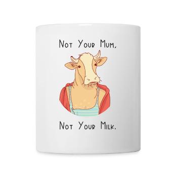 Not Your Mum, Not Your Milk - Mug - white - Front